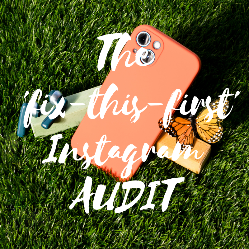 The 'fix-this-first' Instagram AUDIT