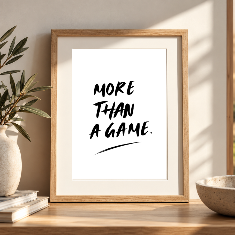 'More Than A Game' Print