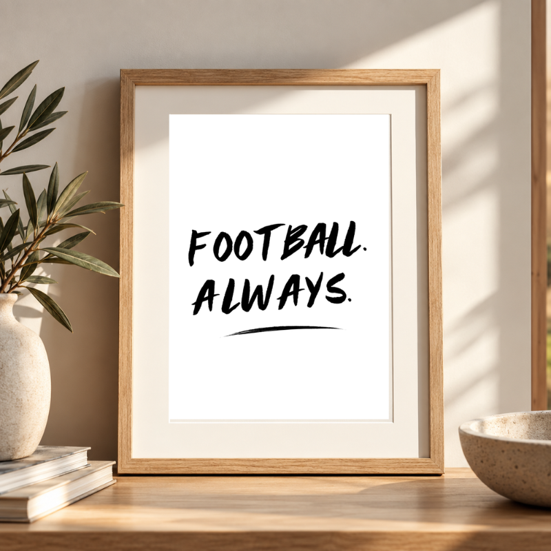 'Football Always' Print