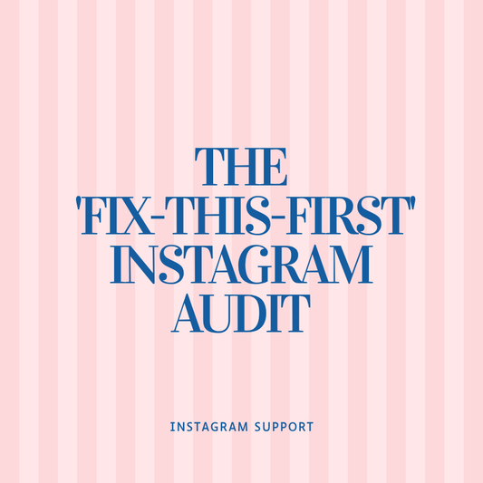The 'fix-this-first' Instagram AUDIT
