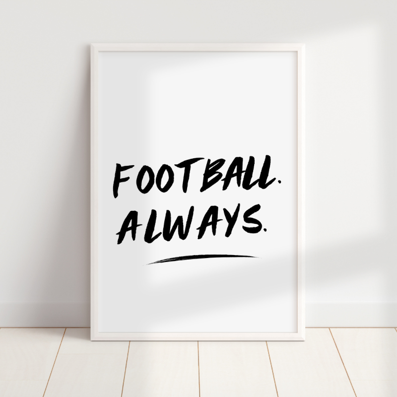 'Football Always' Print