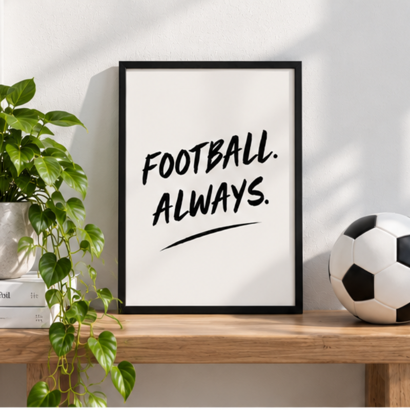 'Football Always' Print