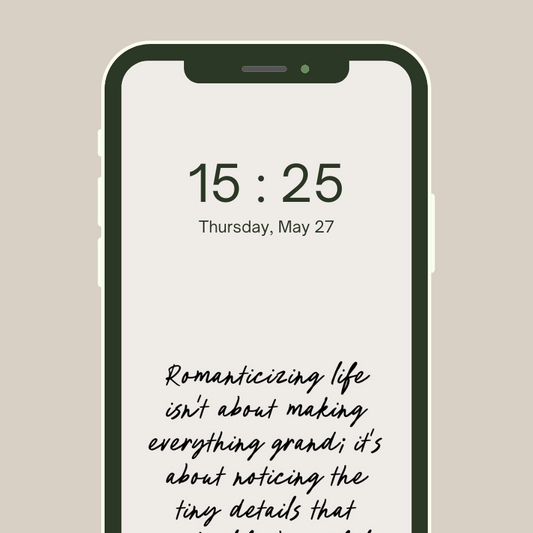 10 Phone Wallpapers on Romanticizing Your Life