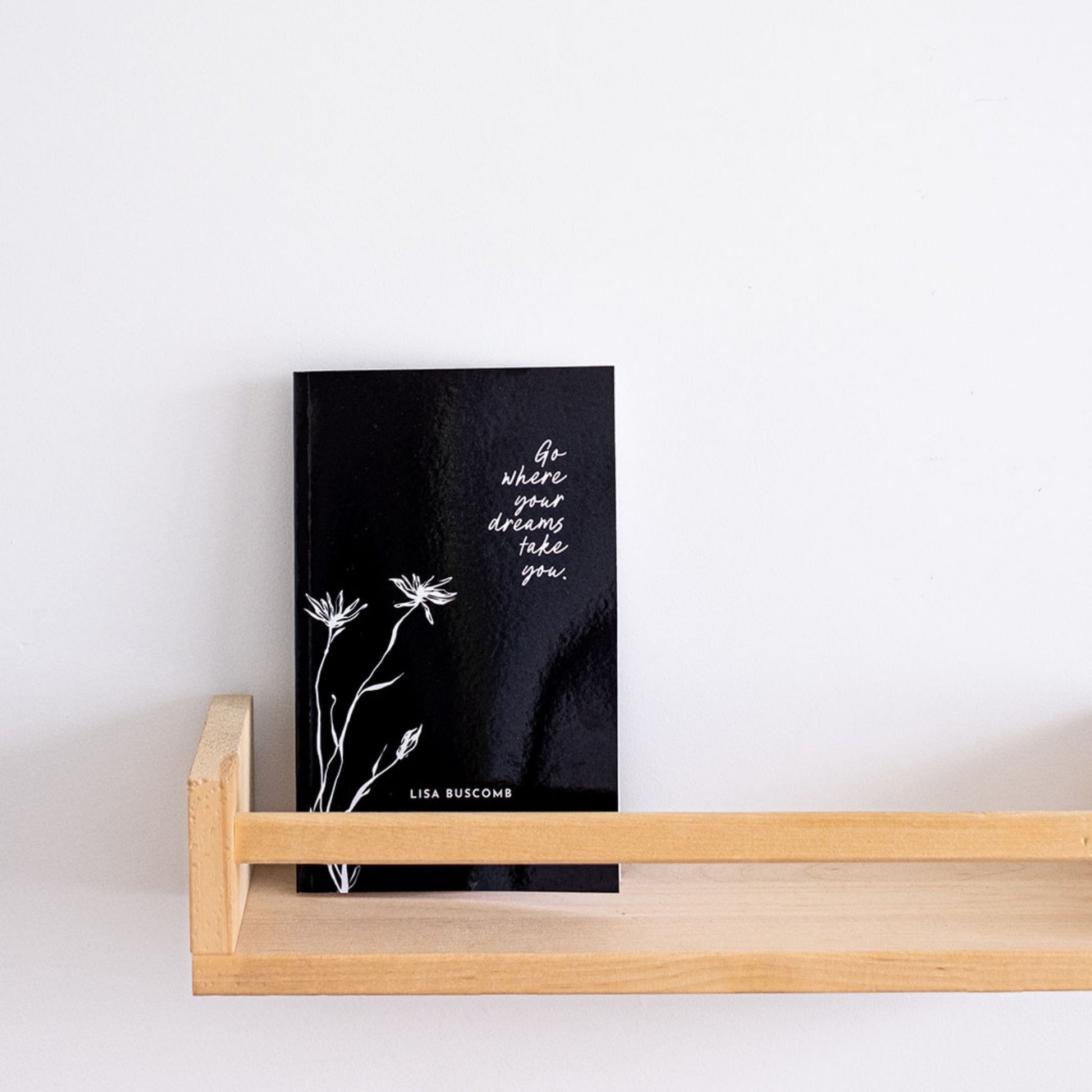 Daily Motivation Book - Go Where Your Dreams Take You by Lisa Buscomb